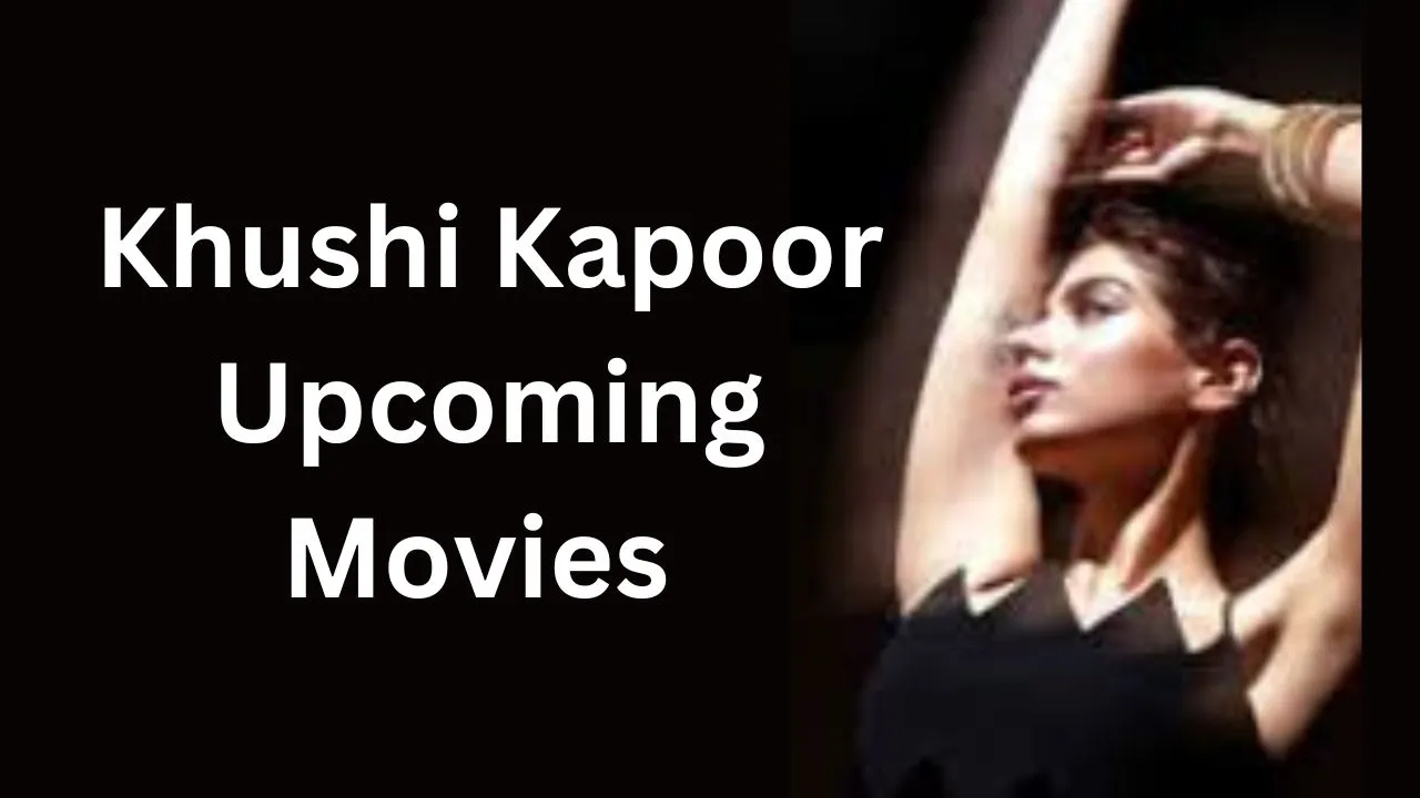 Khushi Kapoor Upcoming Movies