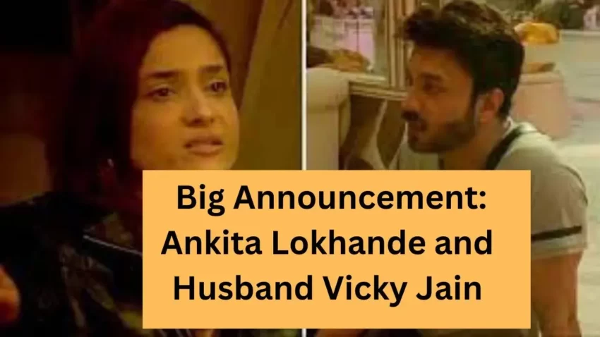 Bigg Boss 17 Ankita Lokhande and Vicky Jain big announcement